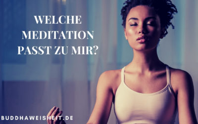 Welche Meditation passt zu mir?