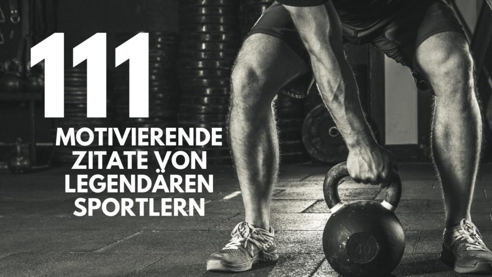 111 motivierende Zitate von legendären Sportlern (Gym Sprüche