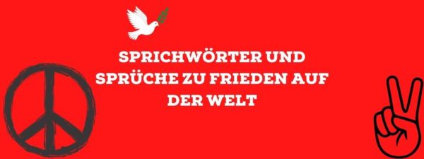 107 Frieden Sprüche für Frieden auf der Welt! (Zitate) Buddhaweisheit.de