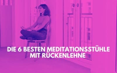Die 6 besten Meditationsstühle mit Rückenlehne + Alternativen (2024)