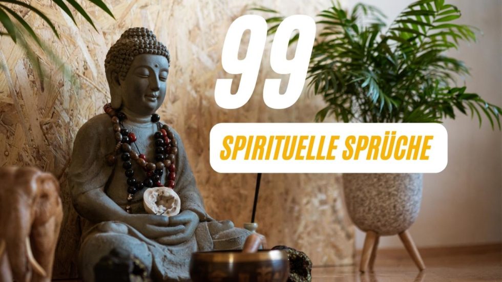 Spirituelle Sprüche 99 Zitate für die beste persönliche Entwicklung