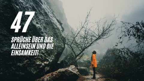 47 Sprüche über das Alleinsein und die Einsamkeit! Buddhaweisheit.de