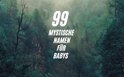 99 Mystische und spirituelle Namen für Babys (weiblich + männlich)