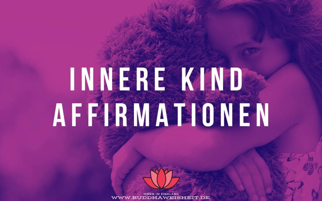 Innere Kind Affirmationen zum Download – Inneres Kind heilen!