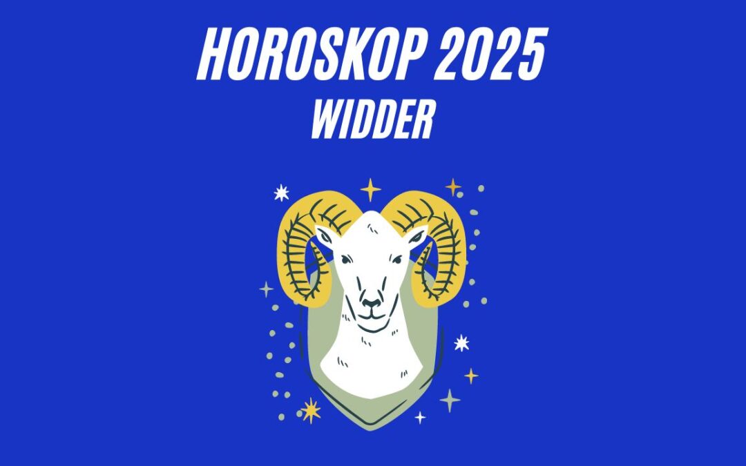 Horoskop 2025 Widder – Jahreshoroskop