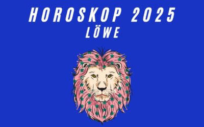 Horoskop 2025 Löwe – Jahreshoroskop (inklusive Glückszahlen)